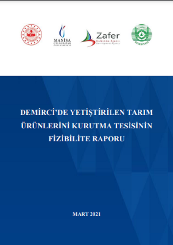 Demirci'de Yetiştirilen Tarım Ürünlerini Kurutma Tesisinin Fizibilite Raporu